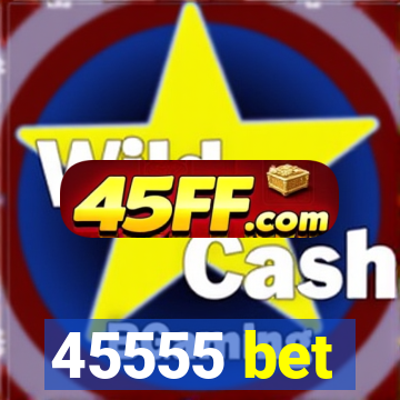 45555 bet